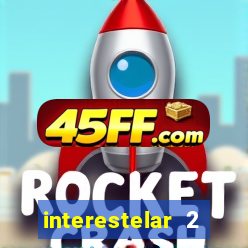 interestelar 2 trailer dublado